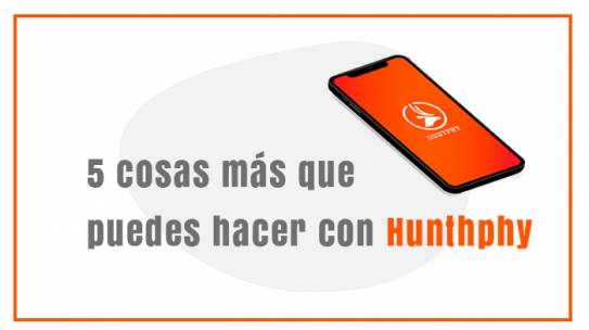 5 cosas más para las que sirve Huntphy